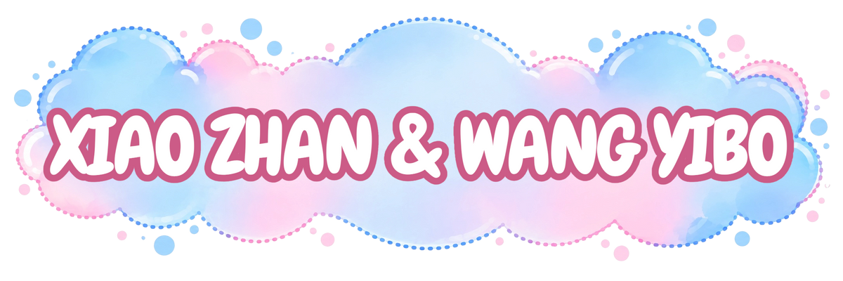 Xiao Zhan & Wang Yibo